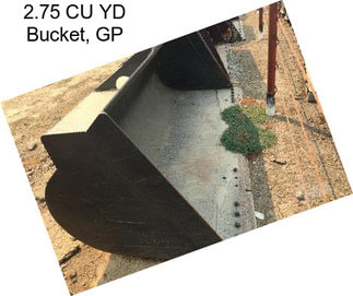 2.75 CU YD Bucket, GP