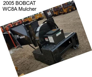 2005 BOBCAT WC8A Mulcher