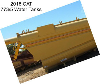 2018 CAT 773/5 Water Tanks