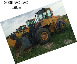 2006 VOLVO L90E