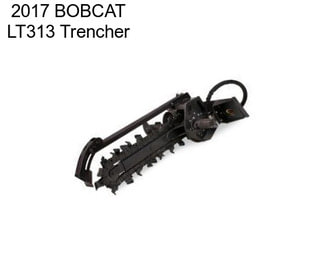 2017 BOBCAT LT313 Trencher