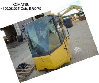 KOMATSU 4199263035 Cab, EROPS