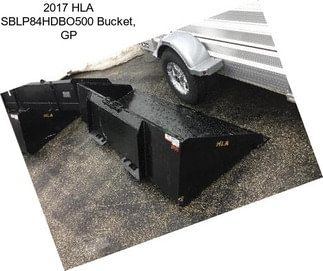 2017 HLA SBLP84HDBO500 Bucket, GP