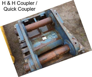 H & H Coupler / Quick Coupler