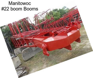 Manitowoc #22 boom Booms