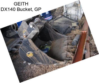 GEITH DX140 Bucket, GP