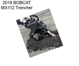 2018 BOBCAT MX112 Trencher