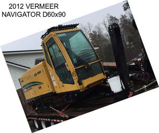 2012 VERMEER NAVIGATOR D60x90