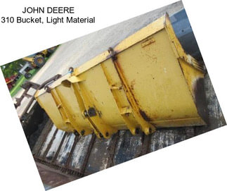 JOHN DEERE 310 Bucket, Light Material