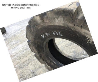 UNITED 17.5X25 CONSTRUCTION MINING LUG Tires