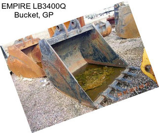 EMPIRE LB3400Q Bucket, GP