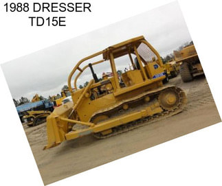 1988 DRESSER TD15E