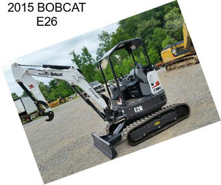 2015 BOBCAT E26