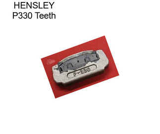 HENSLEY P330 Teeth