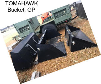 TOMAHAWK Bucket, GP