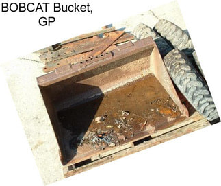 BOBCAT Bucket, GP