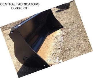 CENTRAL FABRICATORS Bucket, GP