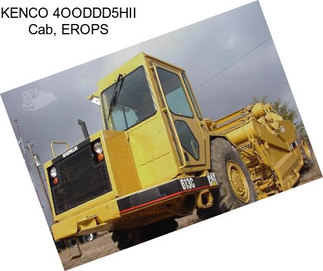 KENCO 4OODDD5HII Cab, EROPS