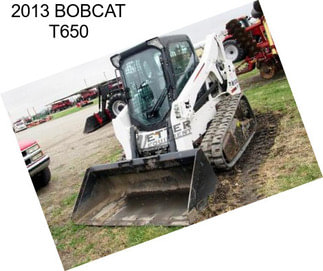 2013 BOBCAT T650