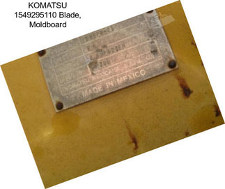 KOMATSU 1549295110 Blade, Moldboard