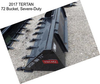 2017 TERTAN 72 Bucket, Severe-Duty