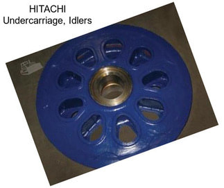 HITACHI Undercarriage, Idlers