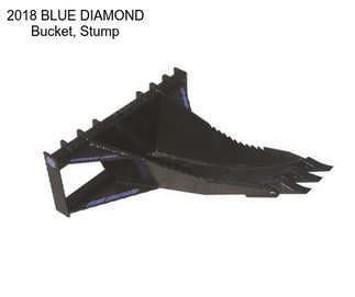 2018 BLUE DIAMOND Bucket, Stump
