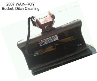 2007 WAIN-ROY Bucket, Ditch Cleaning