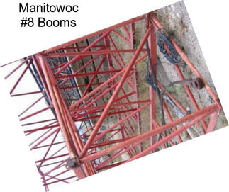 Manitowoc #8 Booms