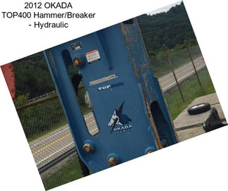 2012 OKADA TOP400 Hammer/Breaker - Hydraulic