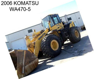 2006 KOMATSU WA470-5