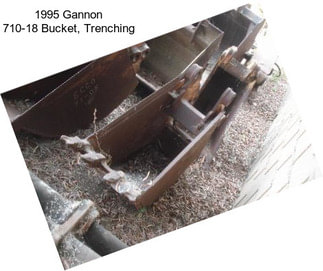 1995 Gannon 710-18 Bucket, Trenching