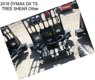 2018 DYMAX DX TS   TREE SHEAR Other
