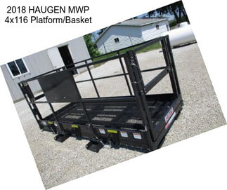 2018 HAUGEN MWP 4x116 Platform/Basket