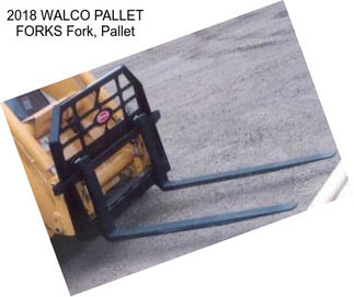 2018 WALCO PALLET FORKS Fork, Pallet