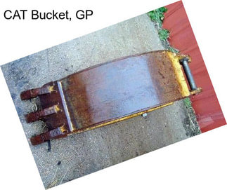 CAT Bucket, GP