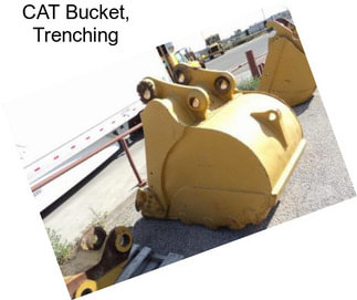 CAT Bucket, Trenching