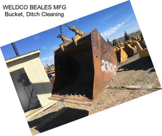 WELDCO BEALES MFG Bucket, Ditch Cleaning