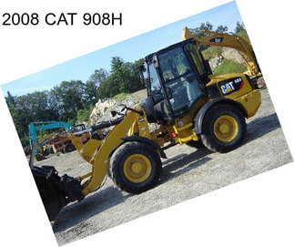 2008 CAT 908H