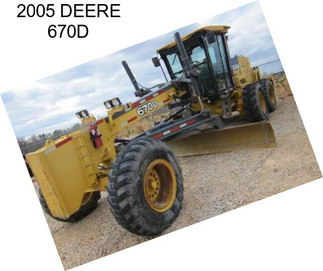 2005 DEERE 670D