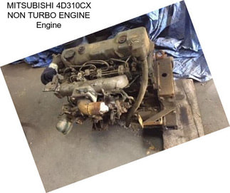MITSUBISHI 4D310CX NON TURBO ENGINE Engine