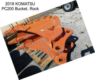 2018 KOMATSU PC200 Bucket, Rock