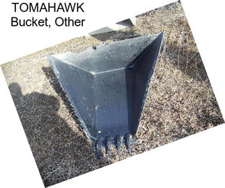 TOMAHAWK Bucket, Other