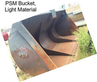 PSM Bucket, Light Material