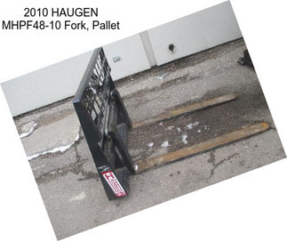 2010 HAUGEN MHPF48-10 Fork, Pallet