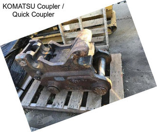 KOMATSU Coupler / Quick Coupler