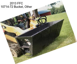 2013 FFC 10714-72 Bucket, Other