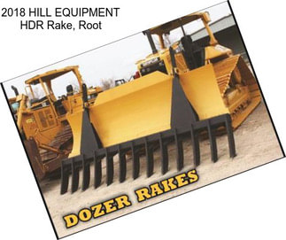 2018 HILL EQUIPMENT HDR Rake, Root