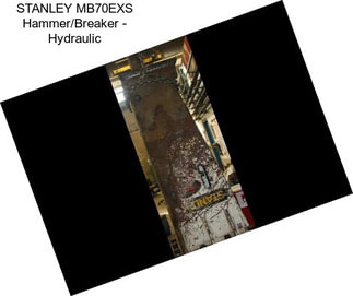 STANLEY MB70EXS Hammer/Breaker - Hydraulic