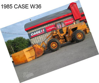 1985 CASE W36